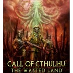 Chaosium and Red Wasp Design present Call of Cthulhu: The Wasted Land